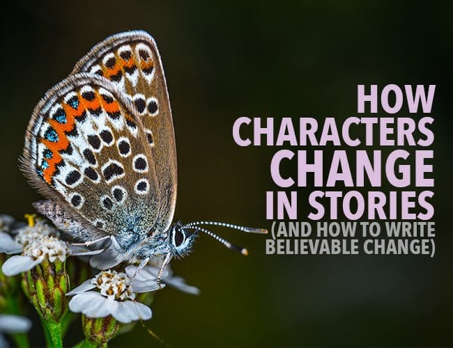 Cum se schimbă personajele în povești (și cum să scrii o schimbare credibilă)