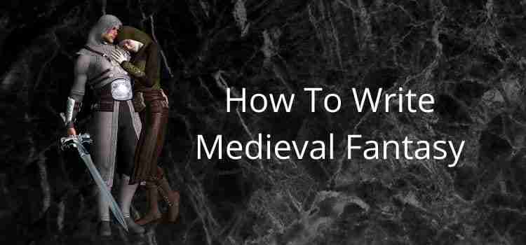 Write Medieval Fantasy