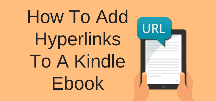 Add Hyperlinks To A Kindle Ebook