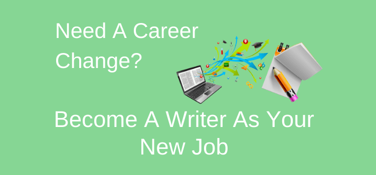 Career change how to become a writer