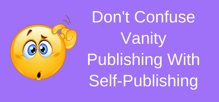 Don't Confuse Vanity Publishing