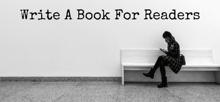 Write A Book For Your Readers