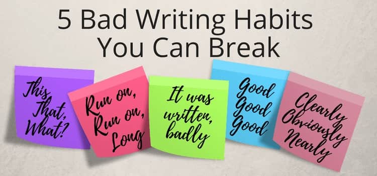 5 bad writing habits