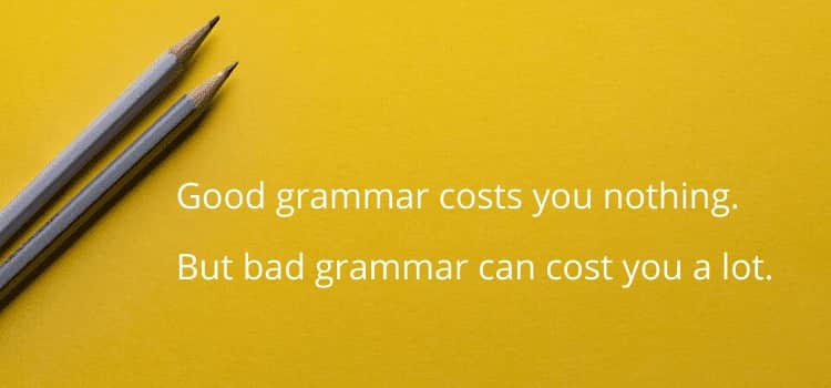 Common Grammar Mistakes Can Cost You