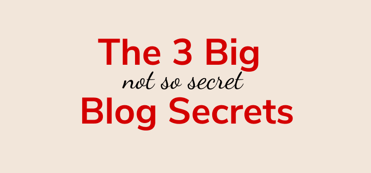 Three Big Blog Ideas And Secrets