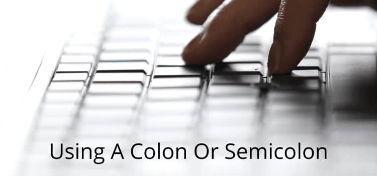 Use Colon or Semicolon