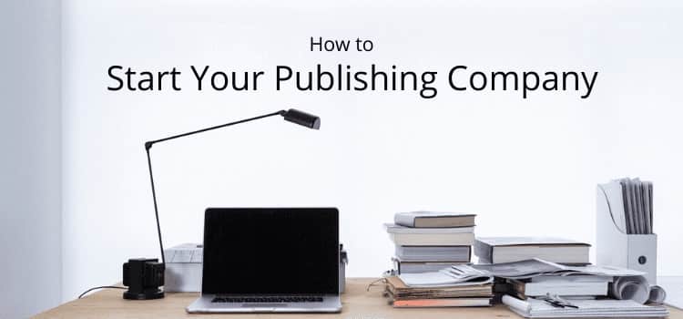 Start A Publishing Company