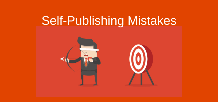 Self Publishing Mistakes