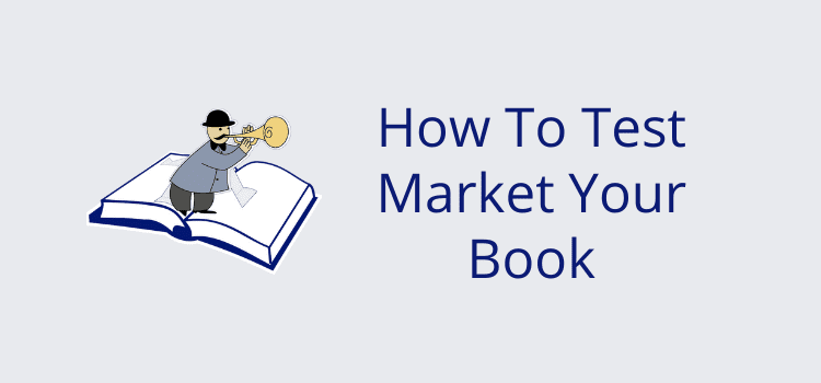 How To Test Market Your Book