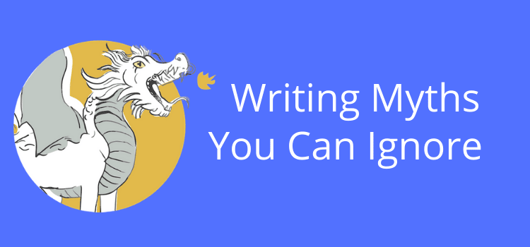 Writing Myths You Can Ignore