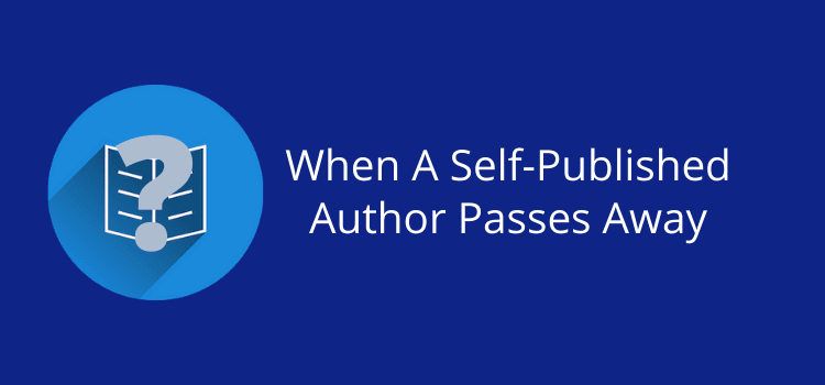 When A Self-Published Author Passes Away