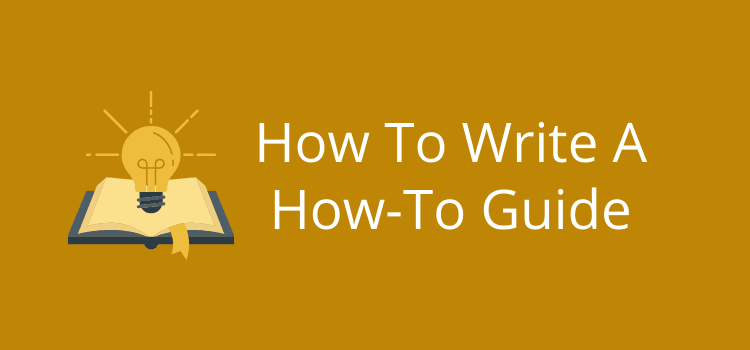 How To Write A How To Guide