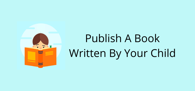 Publish A Book Written By Your Child