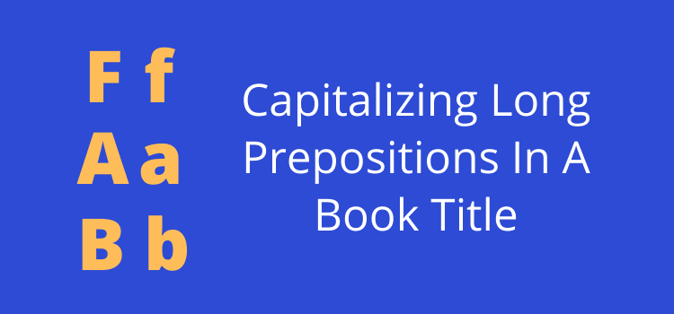 Capitalize Long Prepositions