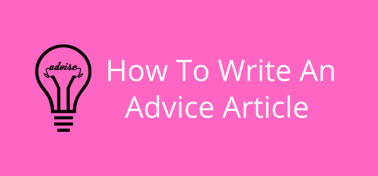 How To Write An Advice Article