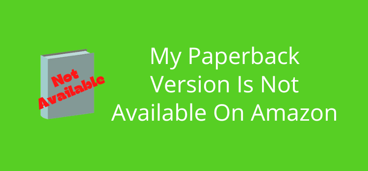 Paperback Version Is Not Available On Amazon