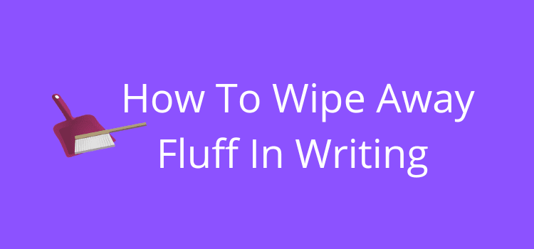 Fluff In Writing