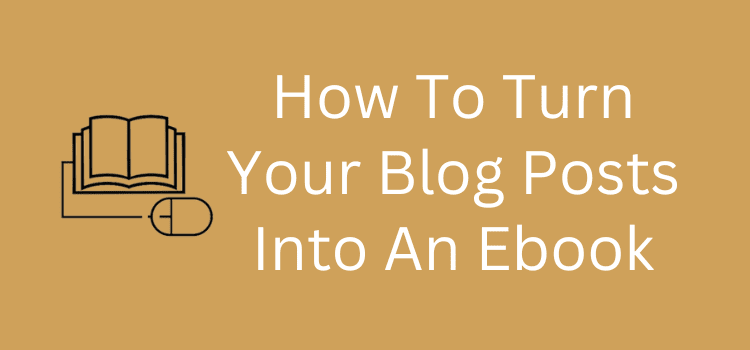 Turn Blog Posts Into An Ebook