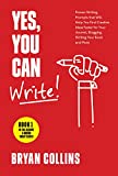 ¡Sí, puedes escribir!: 101 indicaciones de escritura comprobadas que te ayudarán a encontrar ideas creativas más rápido para tu diario, blogs, escribir tu libro y más (Conviértete en escritor hoy 1)