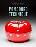 A técnica Pomodoro: mudança de vida, sistema de gerenciamento de tempo simples de aprender, desfrute de hábitos de trabalho eficientes e cumpra prazos