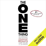 The One Thing: 並外れた結果の背後にある驚くほど単純な真実