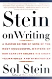 Stein On Writing: Um Mestre Editor de Alguns dos Escritores Mais Bem Sucedidos do Nosso Século Compartilha Suas Técnicas e Estratégias Artesanais