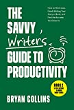 Le guide de l'écrivain avisé sur la productivité : comment travailler moins, finir d'écrire votre histoire ou votre livre et trouver le succès que vous méritez (devenez écrivain aujourd'hui, livre 2)