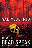 How The Dead Speak: A Tony Hill and Carol Jordan Thriller (Tony Hill Novels, 5)