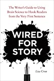 Wired for Story: la guida dello scrittore all'uso della scienza del cervello per agganciare i lettori fin dalla prima frase