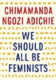 Ar trebui să fim cu toții feministe