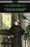 Le novantacinque tesi, sulla libertà cristiana e il discorso alla nobiltà cristiana