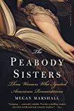 The Peabody Sisters: ผู้หญิงสามคนที่จุดประกายแนวโรแมนติกของอเมริกา