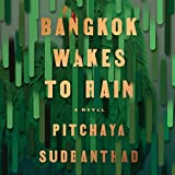 Bangkok se despierta con la lluvia: una novela