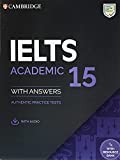 كتاب الطالب الأكاديمي في IELTS 15 مع الإجابات مع الصوت مع بنك الموارد: اختبارات الممارسة الأصلية (اختبارات IELTS التدريبية)