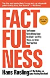 Factfulness: dez razões pelas quais estamos errados sobre o mundo - e por que as coisas são melhores do que você pensa