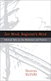 Zen Mind, Beginner's Mind: การพูดคุยอย่างไม่เป็นทางการเกี่ยวกับการทำสมาธิและการปฏิบัติของ Zen