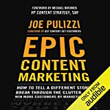 Epic Content Marketing: วิธีบอกเล่าเรื่องราวที่แตกต่าง ฝ่าความยุ่งเหยิง และชนะใจลูกค้ามากขึ้นด้วยการตลาดน้อยลง