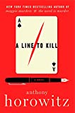 A Line to Kill: A Novel (A Hawthorne and Horowitz Mystery, 3)