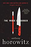 The Word Is Murder: A Novel (ホーソーンとホロウィッツの謎、1)