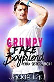 Grumpy Fake Boyfriend (Kwan シスターズ Book 1)