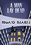 A Man Lay Dead (Ispettore Roderick Alleyn, 1) (Volume 1)