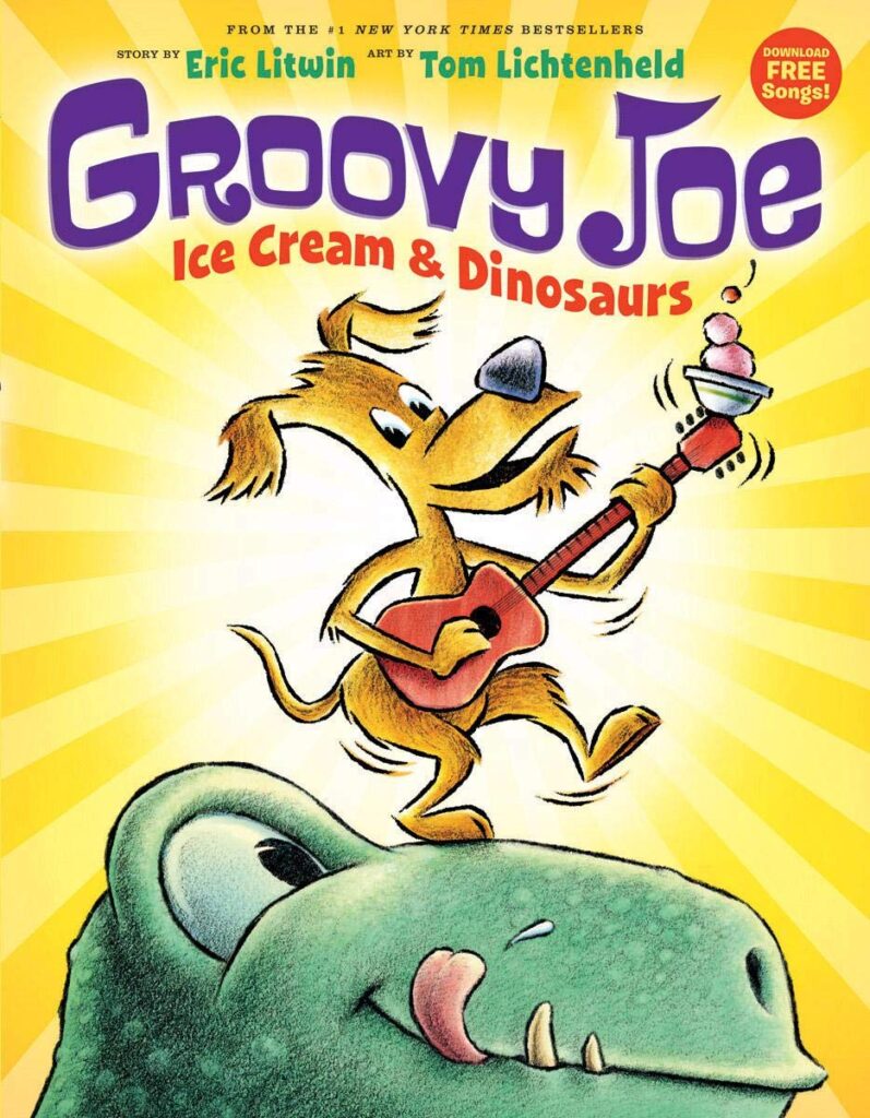 Groovy Joe: Înghețată și dinozauri de Eric Litwin