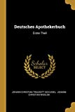 Deutsches Apothekerbuch: Erster Theil (wydanie niemieckie)