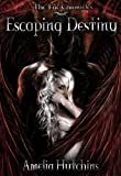 Escapeing Destiny (The Fae Chronicles Book 3)