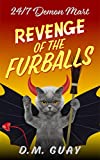 Revenge of the Furballs: كوميديا ​​رعب مصاص دماء مقابل بالذئب (24/7 Demon Mart Book 5)