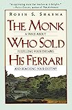 Le moine qui a vendu sa Ferrari : une fable sur la réalisation de vos rêves et l'atteinte de votre destinée