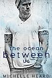 The Ocean Between Us (Buku Novel Pahlawan Selatan 1)