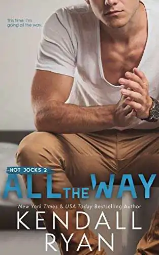 Portada del libro All The Way de Kendall Ryan