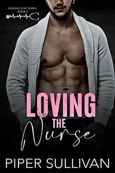 غلاف كتاب Loving The Nurse بقلم بايبر سوليفان