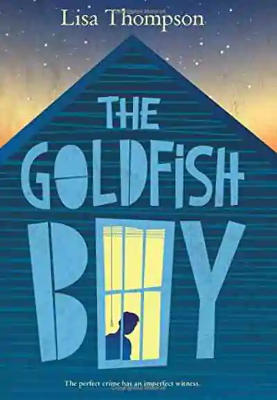 Capa do livro The Goldfish Boy, de Lisa Thompson